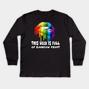 This week is full of rainbow fruit Kids Long Sleeve T-Shirt